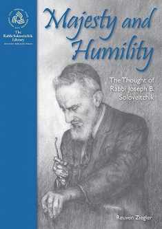 Majesty and Humility: The Thought of Rabbi Joseph B. Soloveitchik (The Rabbi Soloveitchik Library)