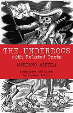 The Underdogs: with Related Texts (Hackett Classics)