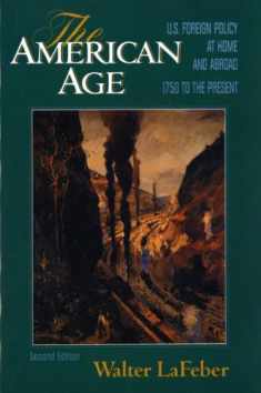 The American Age: United States Foreign Policy at Home and Abroad 1750 to the Present (2 Volumes in 1)
