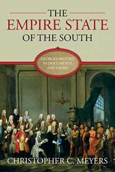 The Empire State of the South: Georgia History in Documents and Essays
