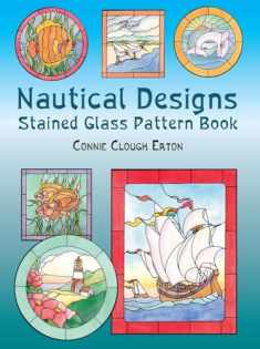 Nautical Designs Stained Glass Pattern Book (Dover Crafts: Stained Glass)
