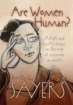 Are Women Human? Penetrating, Sensible, and Witty Essays on the Role of Women in Society