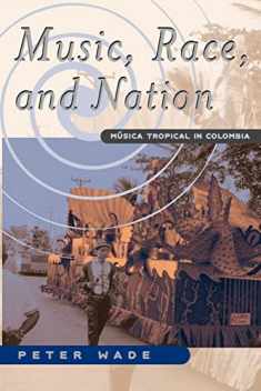 Music, Race, and Nation: Musica Tropical in Colombia (Chicago Studies in Ethnomusicology)