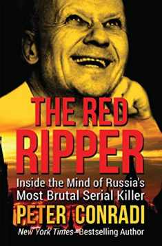 The Red Ripper: Inside the Mind of Russia's Most Brutal Serial Killer