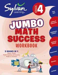 4th Grade Jumbo Math Success Workbook: 3 Books in 1 --Basic Math; Math Games and Puzzles; Math in Action; Activities, Exercises, and Tips to Help ... and Get Ahead (Sylvan Math Jumbo Workbooks)