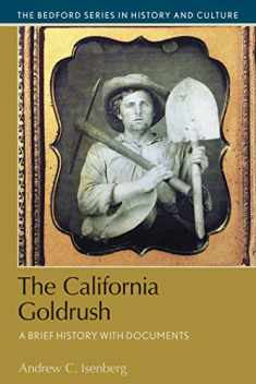 The California Gold Rush: A Brief History with Documents (The Bedford Series in History and Culture)