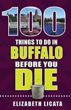 100 Things to Do in Buffalo Before You Die