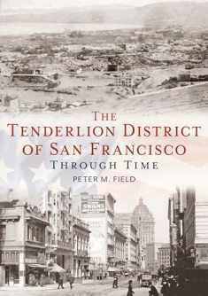 The Tenderloin District of San Francisco Through Time