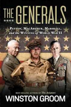 Generals, The: Patton, MacArthur, Marshall, and the Winning of World War II