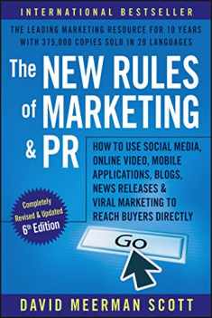 The New Rules of Marketing and PR: How to Use Social Media, Online Video, Mobile Applications, Blogs, News Releases & Viral Marketing to Reach Buyers Directly