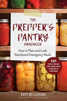 The Prepper's Pantry Handbook: How to Plan and Cook Nutritional Emergency Meals