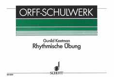 Rhythmische Ubung (Rhythmic Exercises): for Orff Instruments