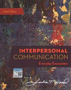 Interpersonal Communication: Everyday Encounters (MindTap Course List) Ninth Edition