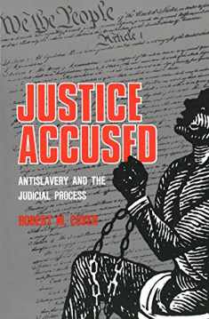 Justice Accused: Antislavery and the Judicial Process