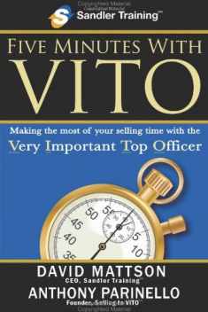 Five Minutes With Vito: Making the Most of Your Selling Time With the Very Important Top Officer