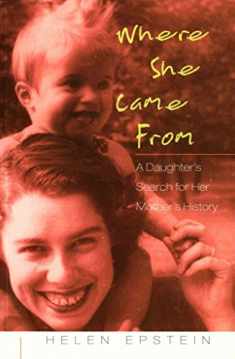 Where She Came From: A Daughter's Search for Her Mother's History