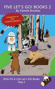 Five Let's GO! Books 2: Systematic Decodable Books for Phonics Readers and Folks with a Dyslexic Learning Style (DOG ON A LOG Let’s GO! Book Collections)