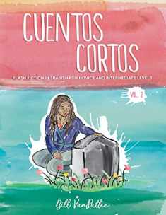 Cuentos cortos Volume 2: Flash Fiction in Spanish for Novice and Intermediate Levels (Spanish Edition)