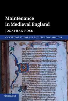 Maintenance in Medieval England (Cambridge Studies in English Legal History)