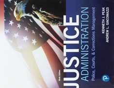 Justice Administration: Police, Courts, & Corrections Management (What's New in Criminal Justice)
