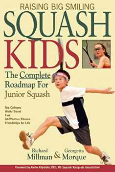 Raising Big Smiling Squash Kids: The Complete Roadmap For Junior Squash