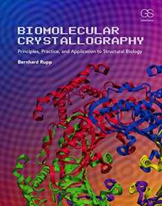Biomolecular Crystallography: Principles, Practice, and Application to Structural Biology