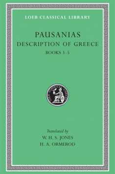 Pausanias: Description of Greece, Volume II, Books 3-5 (Laconia, Messenia, Elis 1) (Loeb Classical Library No. 188)