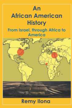 An African American History: From Israel, through Africa to America