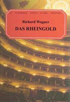 Das Rheingold: G. Schirmer Opera Score, Ed. 1563 (Complete Vocal Score)