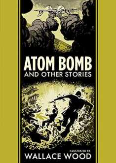 Atom Bomb and Other Stories (The EC Comics Library, 27)