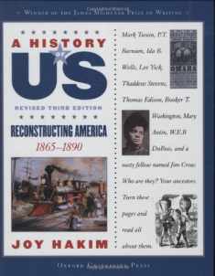 A History of US: Reconstructing America: 1865-1890A History of US Book Seven (A ^AHistory of US)