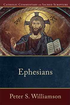 Ephesians: (A Catholic Bible Commentary on the New Testament by Trusted Catholic Biblical Scholars - CCSS) (Catholic Commentary on Sacred Scripture)
