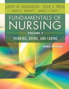 Fundamentals of Nursing - Vol 2: Thinking, Doing, and Caring