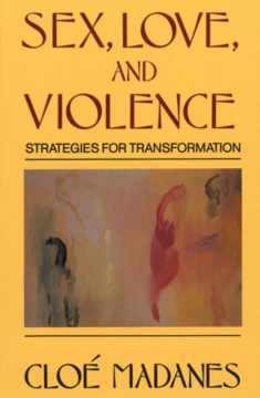 Sex, Love, and Violence: Strategies for Transformation
