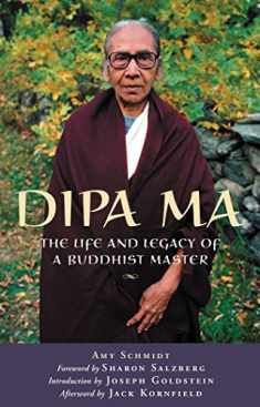 Dipa Ma: The Life and Legacy of a Buddhist Master