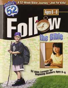 Follow the Bible: 52 Bible Lessons for Beginning Readers Ages 6-8 (Route 52™)