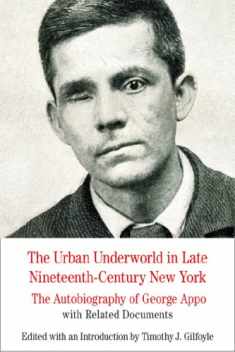 The Urban Underworld in Late Nineteenth-Century New York: The Autobiography of George Appo: With Related Documents (The Bedford Series in History and Culture)