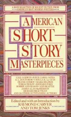 American Short Story Masterpieces: A Rich Selection of Recent Fiction from America's Best Modern Writers
