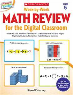 Week-by-Week Math Review for the Digital Classroom: Grade 5: Ready-to-Use, Animated PowerPoint® Slideshows With Practice Pages That Help Students Master Key Math Skills and Concepts
