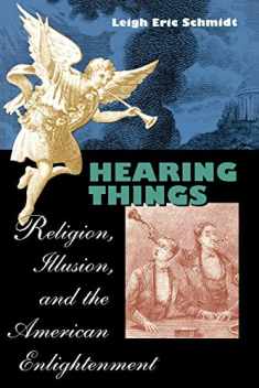 Hearing Things: Religion, Illusion, and the American Enlightenment