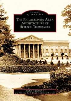 The Philadelphia Area Architecture of Horace Trumbauer (Images of America)