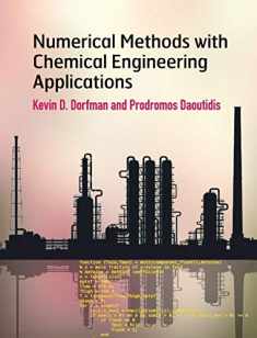 Numerical Methods with Chemical Engineering Applications (Cambridge Series in Chemical Engineering)