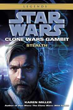 Stealth: Star Wars Legends (Clone Wars Gambit) (Star Wars: Clone Wars Gambit - Legends)