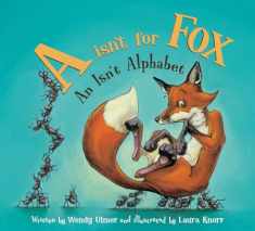 A Isn't for Fox: An Isn't Alphabet