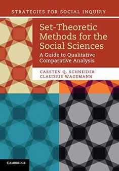 Set-Theoretic Methods for the Social Sciences: A Guide to Qualitative Comparative Analysis (Strategies for Social Inquiry)