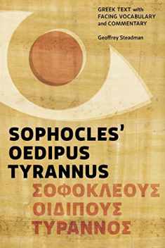 Sophocles' Oedipus Tyrannus: Greek Text with Facing Vocabulary and Commentary