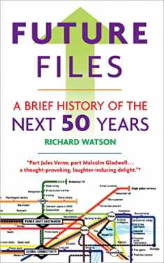 Future Files: A Brief History of the Next 50 Years