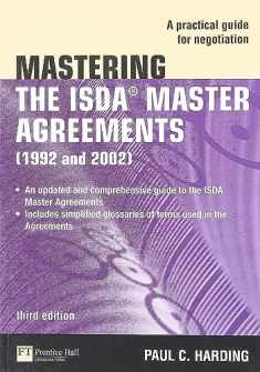Mastering the ISDA Master Agreements: A Practical Guide for Negotiation (The Mastering Series)