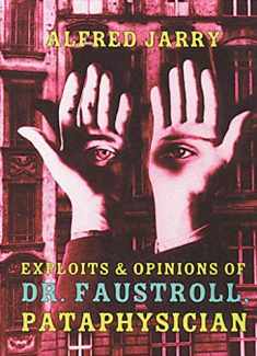 Exploits and Opinions of Dr Faustroll Pataphysician