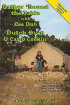 Gather 'Round the Table with Cee Dub, Dutch Oven & Camp Cookin'